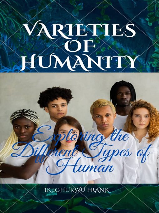 Title details for VARIETIES OF HUMANITY by IKECHUKWU FRANK - Available
